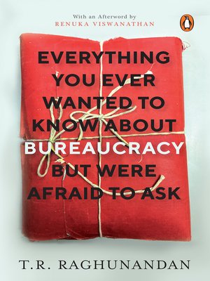 cover image of Everything You Ever Wanted to Know about Bureaucracy But Were Afraid to Ask
